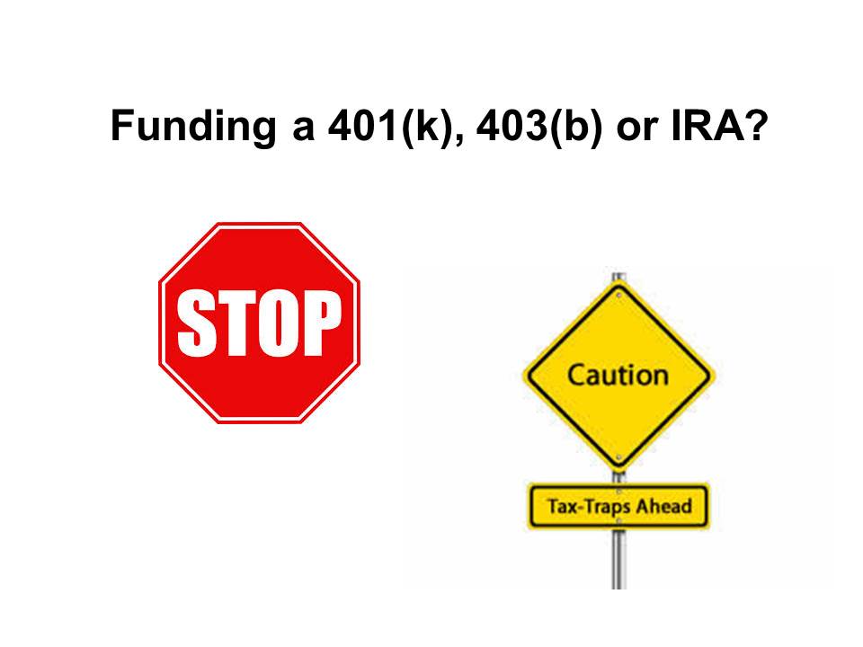 Still Funding a 401(k), 403(b) or IRA?